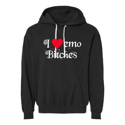 I Love Emo Bitches Garment-Dyed Fleece Hoodie