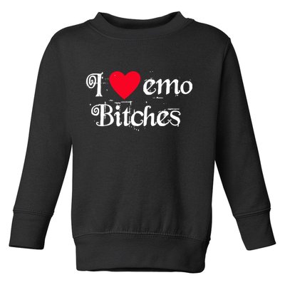 I Love Emo Bitches Toddler Sweatshirt