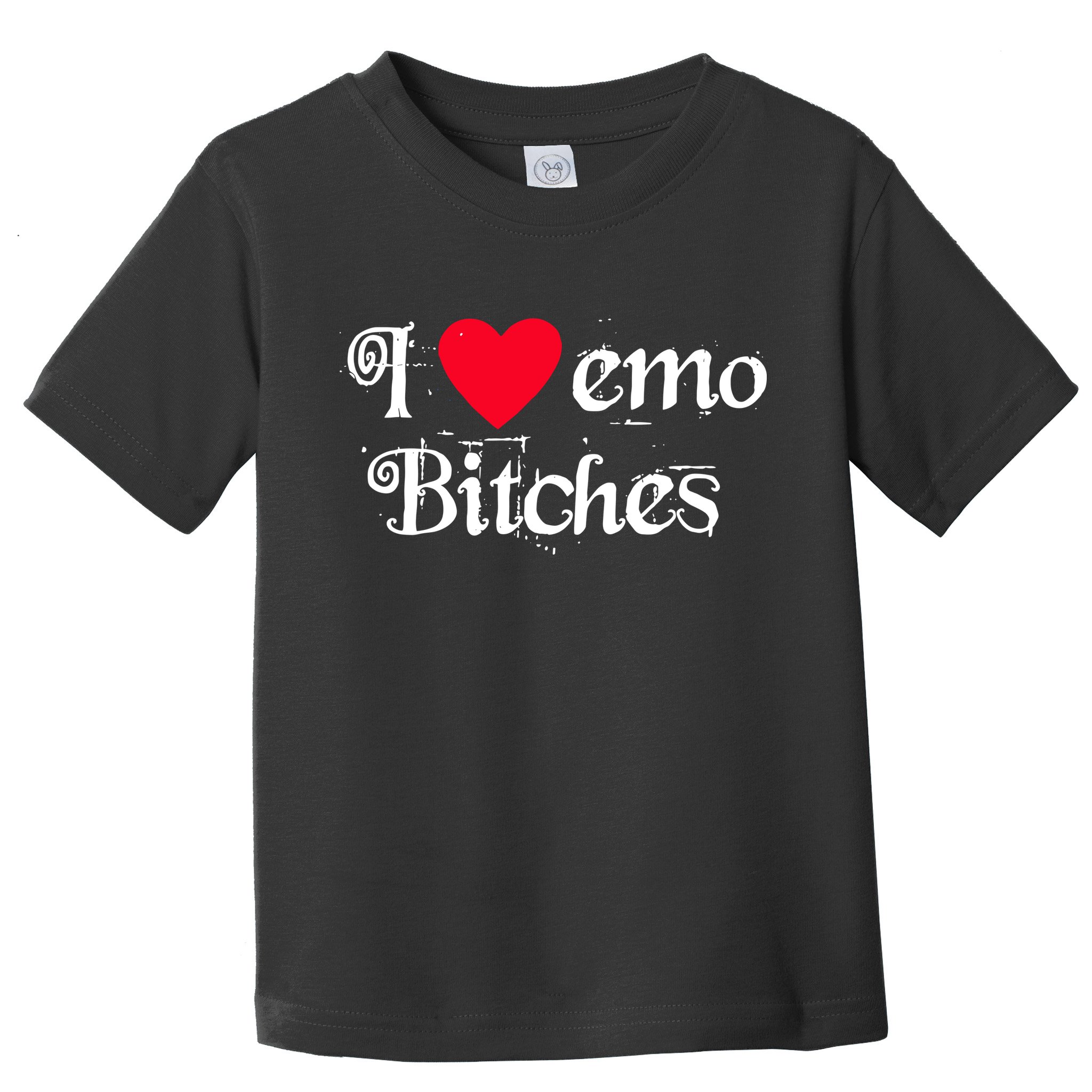 I Love Emo Bitches Toddler T-Shirt