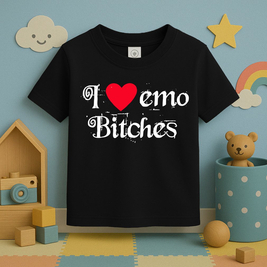 I Love Emo Bitches Toddler T-Shirt