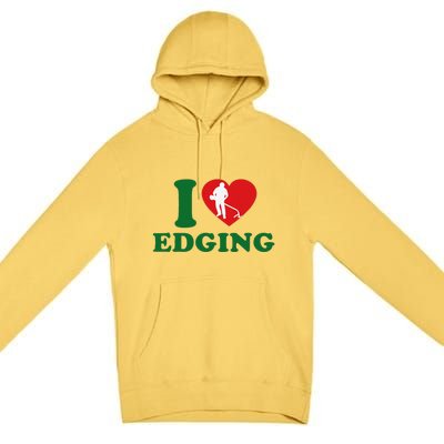 I Love Edging Funny Premium Pullover Hoodie