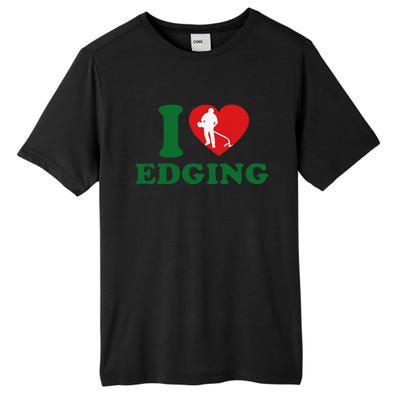 I Love Edging Funny Tall Fusion ChromaSoft Performance T-Shirt