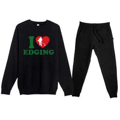 I Love Edging Funny Premium Crewneck Sweatsuit Set