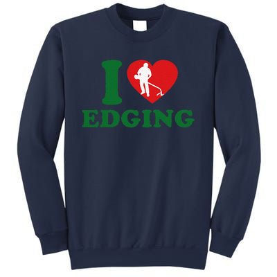 I Love Edging Funny Sweatshirt