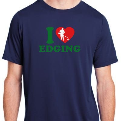 I Love Edging Funny Adult ChromaSoft Performance T-Shirt