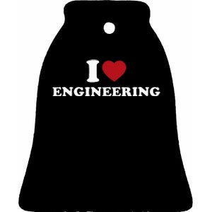 I Love Engineering Geeky Nerd Funny Teacher Ceramic Bell Ornament