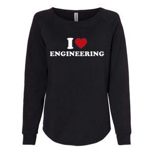 I Love Engineering Geeky Nerd Funny Teacher Womens California Wash Sweatshirt