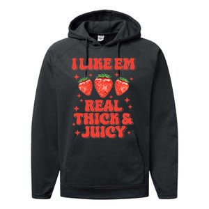 I Like Em Real Thick And Juicy Funny Strawberry Festival Performance Fleece Hoodie