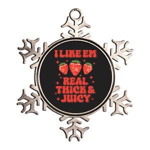 I Like Em Real Thick And Juicy Funny Strawberry Festival Metallic Star Ornament