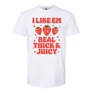 I Like Em Real Thick And Juicy Funny Strawberry Festival Softstyle CVC T-Shirt