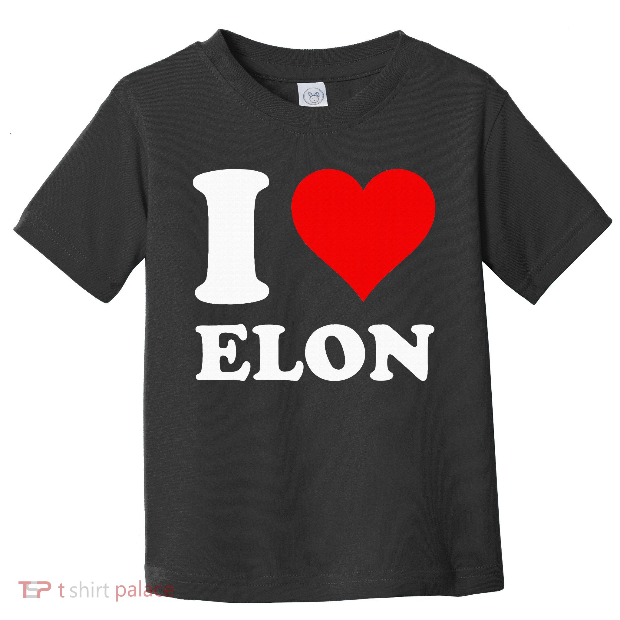 I Love Elon Toddler T-Shirt