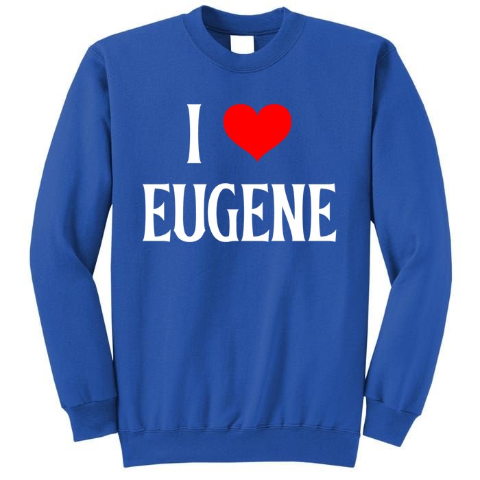 I Love Eugene I Heart Eugene Or Usa Holiday Travel Souvenir Gift Sweatshirt