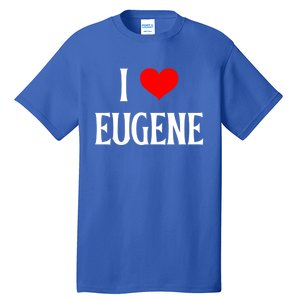 I Love Eugene I Heart Eugene Or Usa Holiday Travel Souvenir Gift Tall T-Shirt