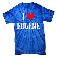 I Love Eugene I Heart Eugene Or Usa Holiday Travel Souvenir Gift Tie-Dye T-Shirt