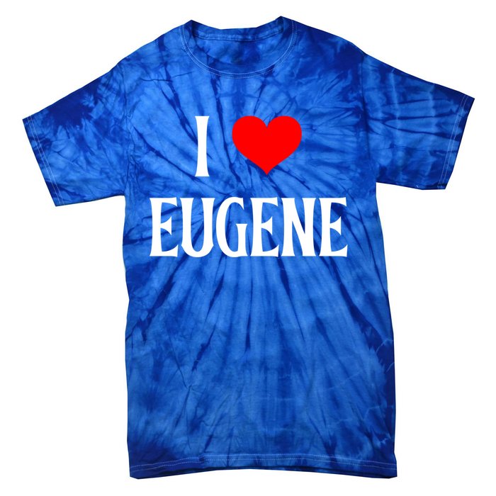 I Love Eugene I Heart Eugene Or Usa Holiday Travel Souvenir Gift Tie-Dye T-Shirt