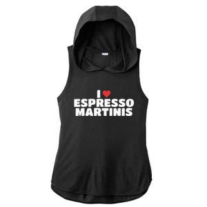 I Love Espresso Martinis funny sayings Ladies PosiCharge Tri-Blend Wicking Draft Hoodie Tank