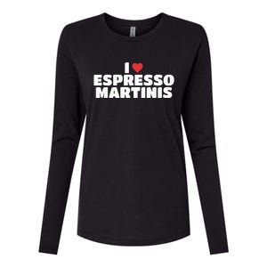 I Love Espresso Martinis funny sayings Womens Cotton Relaxed Long Sleeve T-Shirt