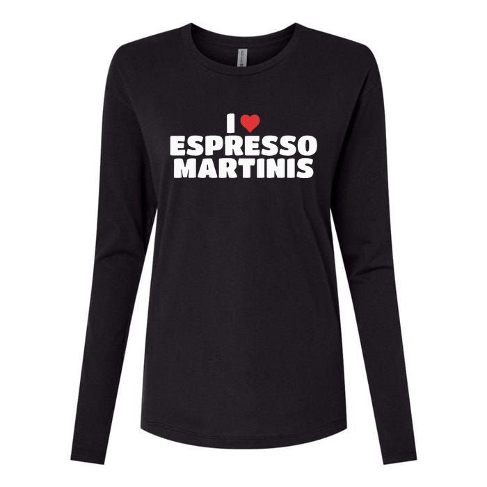 I Love Espresso Martinis funny sayings Womens Cotton Relaxed Long Sleeve T-Shirt