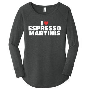 I Love Espresso Martinis funny sayings Women's Perfect Tri Tunic Long Sleeve Shirt