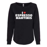 I Love Espresso Martinis funny sayings Womens California Wash Sweatshirt