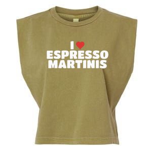 I Love Espresso Martinis funny sayings Garment-Dyed Women's Muscle Tee