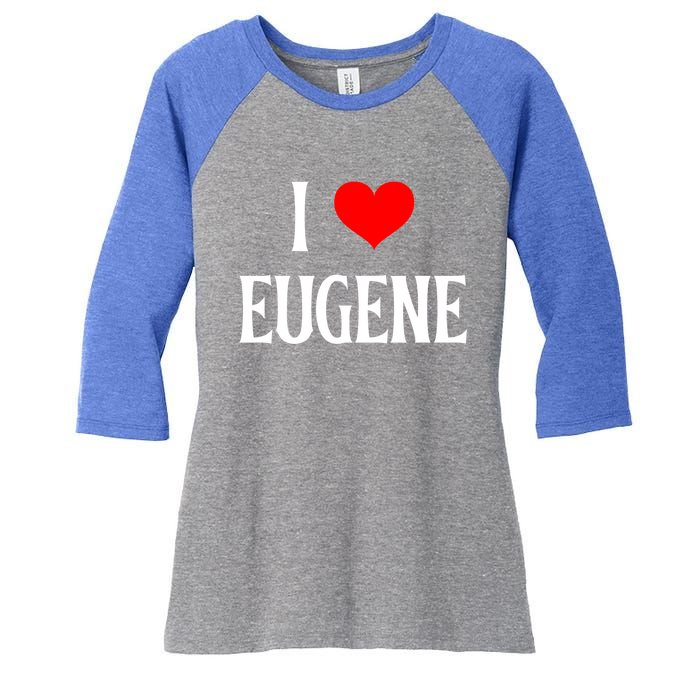 I Love Eugene I Heart Eugene Or Usa Holiday Travel Souvenir Gift Women's Tri-Blend 3/4-Sleeve Raglan Shirt