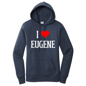 I Love Eugene I Heart Eugene Or Usa Holiday Travel Souvenir Gift Women's Pullover Hoodie