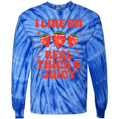 I Like Em Real Thick And Juicy Funny Strawberry Tie-Dye Long Sleeve Shirt