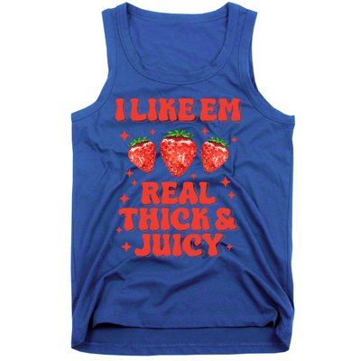 I Like Em Real Thick And Juicy Funny Strawberry Tank Top