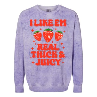 I Like Em Real Thick And Juicy Funny Strawberry Festival Colorblast Crewneck Sweatshirt