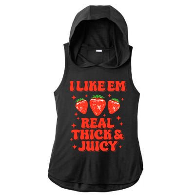 I Like Em Real Thick And Juicy Funny Strawberry Festival Ladies PosiCharge Tri-Blend Wicking Draft Hoodie Tank