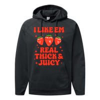 I Like Em Real Thick And Juicy Funny Strawberry Festival Performance Fleece Hoodie