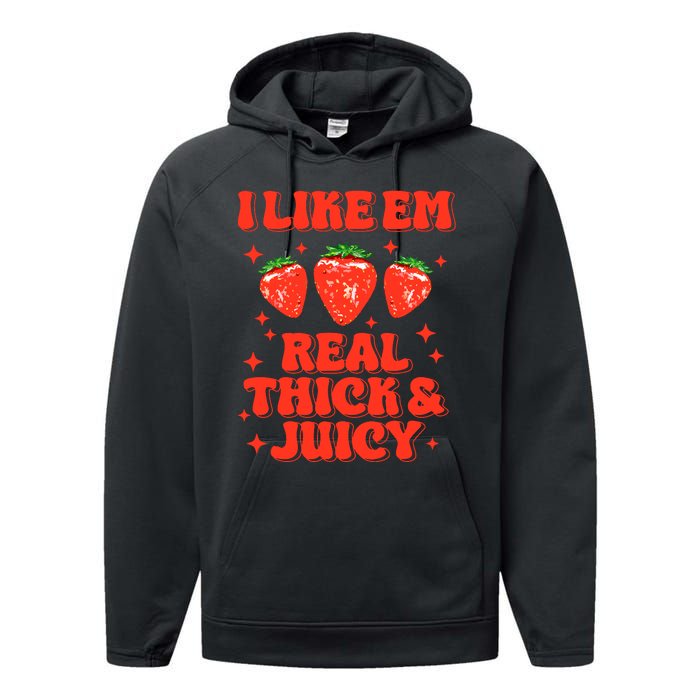 I Like Em Real Thick And Juicy Funny Strawberry Festival Performance Fleece Hoodie