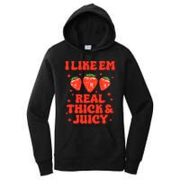 I Like Em Real Thick And Juicy Funny Strawberry Festival Women's Pullover Hoodie