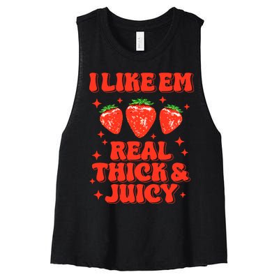 I Like Em Real Thick And Juicy Funny Strawberry Festival Women's Racerback Cropped Tank