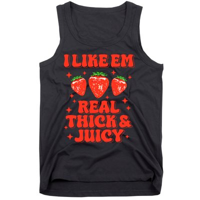 I Like Em Real Thick And Juicy Funny Strawberry Festival Tank Top