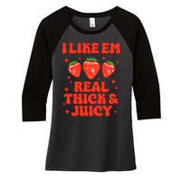 I Like Em Real Thick And Juicy Funny Strawberry Festival Women's Tri-Blend 3/4-Sleeve Raglan Shirt