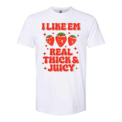 I Like Em Real Thick And Juicy Funny Strawberry Festival Softstyle CVC T-Shirt