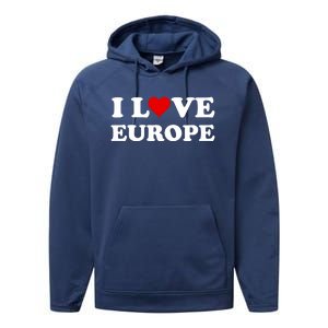 I Love Europe Great Gift Performance Fleece Hoodie