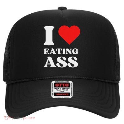 I Love Eating Ass I Heart Eating Ass Y2k Aesthetic Red Heart High Crown Mesh Back Trucker Hat