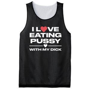 I Love Eating Pussy With My Dick Mesh Reversible Basketball Jersey Tank