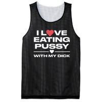 I Love Eating Pussy With My Dick Mesh Reversible Basketball Jersey Tank