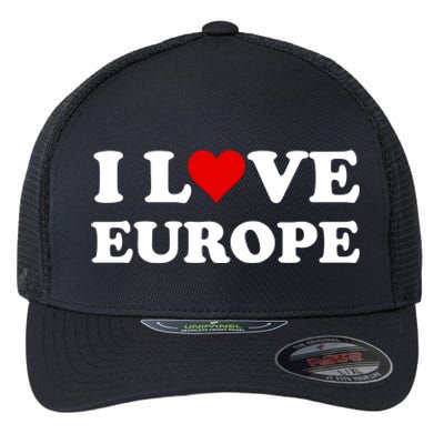 I Love Europe Gift Flexfit Unipanel Trucker Cap