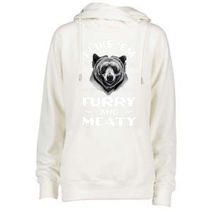 I Like Em Furry And Meaty Funny Grizzly Bear Hunting Hunter Meaningful Gift Womens Funnel Neck Pullover Hood