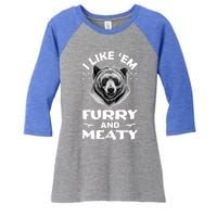 I Like Em Furry And Meaty Funny Grizzly Bear Hunting Hunter Meaningful Gift Women's Tri-Blend 3/4-Sleeve Raglan Shirt