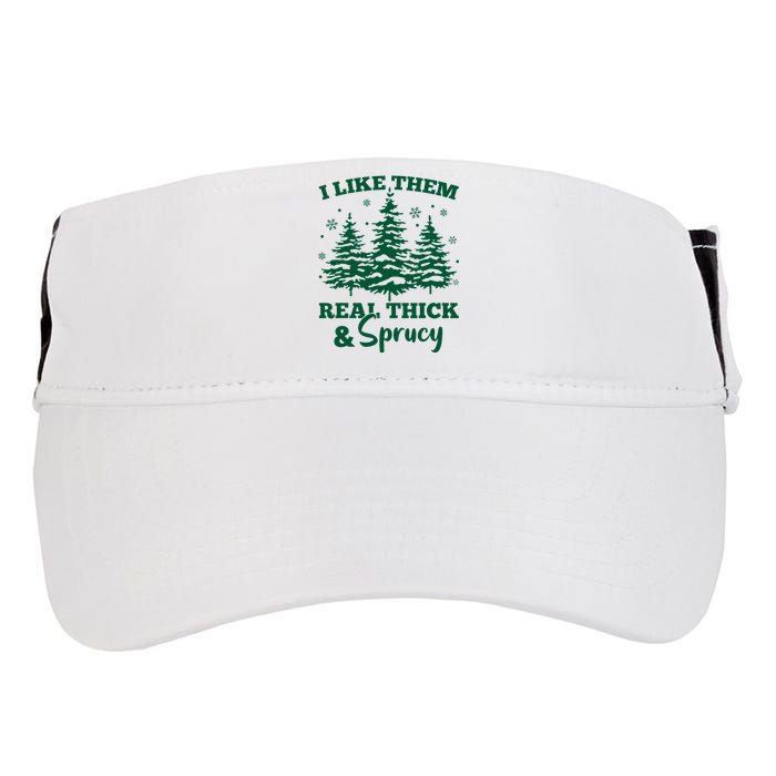 I Like Em Real Thick And Sprucey Christmas Tree Adult Drive Performance Visor