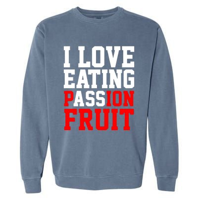 I Love Eating Ass Garment-Dyed Sweatshirt