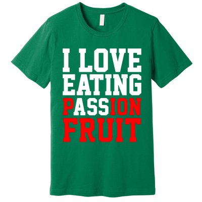 I Love Eating Ass Premium T-Shirt