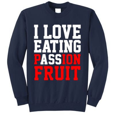 I Love Eating Ass Tall Sweatshirt