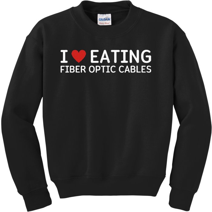 I Love Eating Fiber Optic Cables Random Humor Kids Sweatshirt